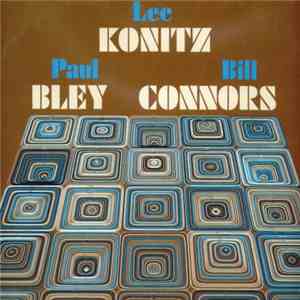 Lee Konitz / Paul Bley / Bill Connors - Pyramid mp3 download