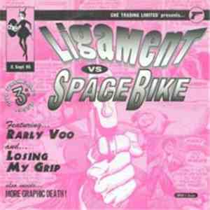 Ligament Vs Space Bike - Rarly Voo / Losing My Grip download mp3