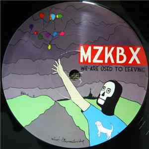 MZKBX - We Are Used To Leaving download mp3