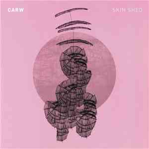 Carw - Skin Shed download mp3
