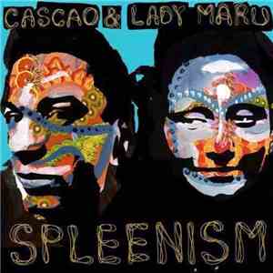 Cascao & Lady Maru - Spleenism download mp3