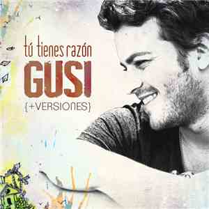 Gusi  - Tú Tienes Razón download mp3