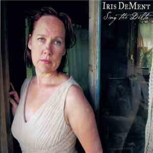 Iris DeMent - Sing The Delta download mp3