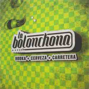 La Bolonchona - Vodka+Cerveza+Carretera download mp3