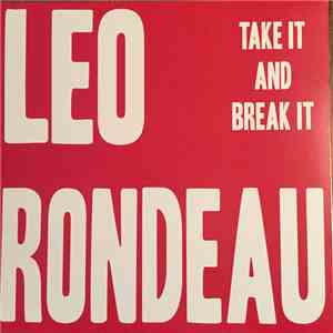 Leo Rondeau - Take It And Break It download mp3