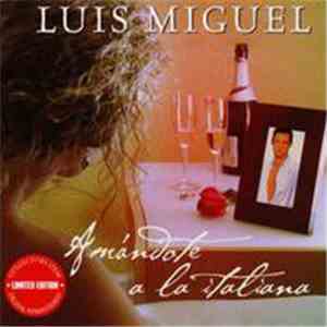 Luis Miguel - Amandote A La Italiana mp3 download