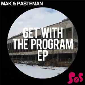 Mak & Pasteman - Get With The Program EP download mp3