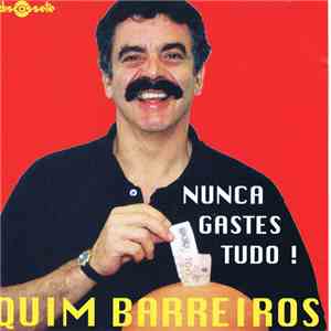Quim Barreiros - Nunca Gastes Tudo! download mp3