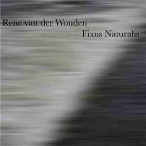 Rene van der Wouden - Fixus Naturalis download mp3
