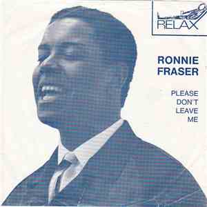 Ronnie Fraser - Please, Don't Leave Me download mp3