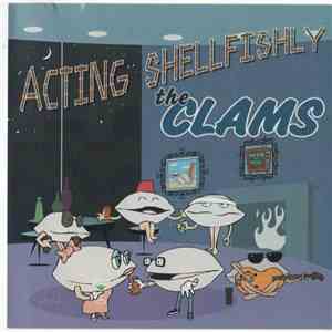 The Clams  - Acting Shellfishly download mp3
