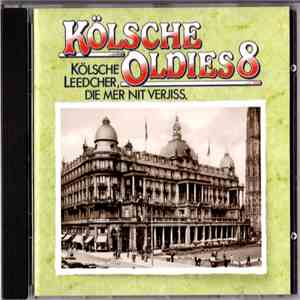 Various - Kölsche Oldies 8 Kölsche Leedcher, Die Mer Nit Verjiss. download mp3