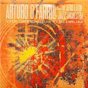 Arturo O'Farrill & Afro-Latin Jazz Orchestra - The Offense Of The Drum download mp3