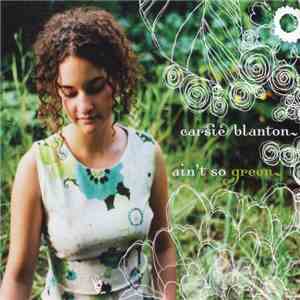 Carsie Blanton - Ain't So Green download mp3