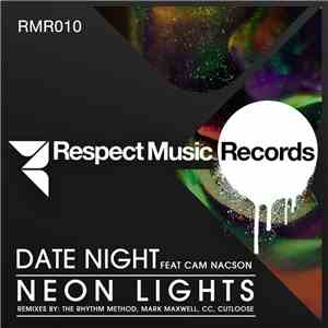 Date Night, Cam Nacson - Neon Lights (Remixes By Mark Maxwell, Cutloose, The Rhythm Method, CC) download mp3