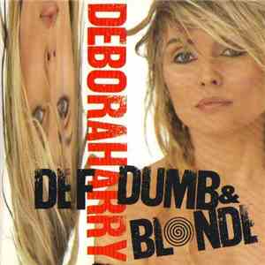 Deborah Harry - Def, Dumb & Blonde download mp3