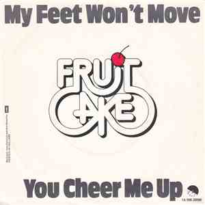 Fruitcake - My Feet Won't Move / You Cheer Me Up download mp3
