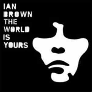 Ian Brown - The World Is Yours download mp3