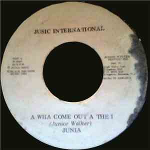 Junia - A Wha Come Out A The I download mp3