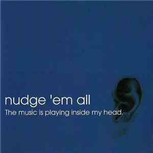 Nudge'em All - The Music Is Playing Inside My Head. download mp3