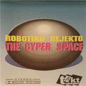 Robotiko Rejekto - The Cyper Space mp3 download