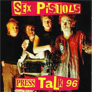 Sex Pistols - Press Talk 96 mp3 download