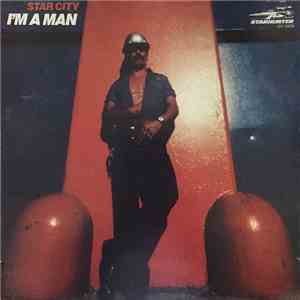 Star City - I'm A Man download mp3