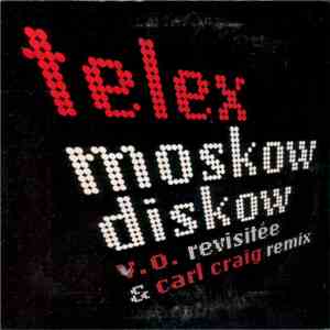 Telex - Moskow Diskow (V.O. Revisitée & Carl Craig Remix) download mp3