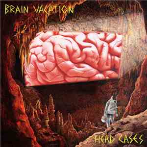 Brain Vacation - Head Cases download mp3