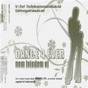 Dance 4 Ever - Nem Feledem El download mp3