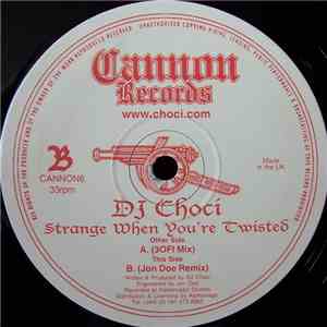 DJ Choci - Strange When You're Twisted download mp3