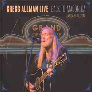 Gregg Allman - Live: Back To Macon, GA download mp3