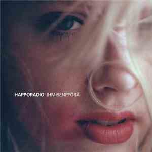 Happoradio - Ihmisenpyörä download mp3