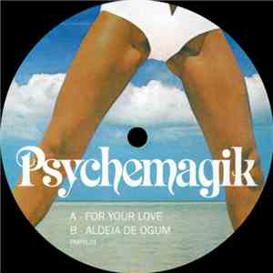 Psychemagik - For Your Love mp3 download