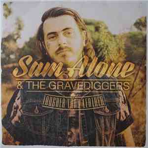 Sam Alone & The Gravediggers - Tougher Than Leather download mp3