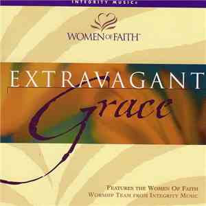 Women Of Faith Worship Team - Extravagant Grace download mp3