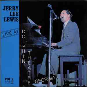 Jerry Lee Lewis - Live At Dolphin Theatre Georgia Vol. 2 download mp3