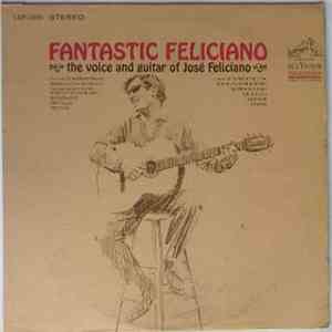 José Feliciano - Fantastic Feliciano (The Voice And Guitar Of José Feliciano) download mp3