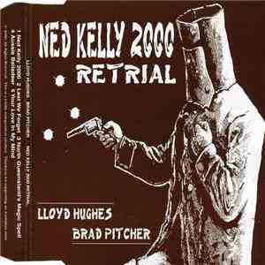 Lloyd Hughes  and Brad Pitcher - Ned Kelly 2000 Retrial download mp3