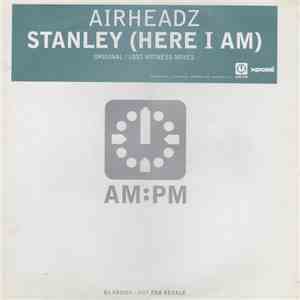 Airheadz - Stanley (Here I Am) download mp3