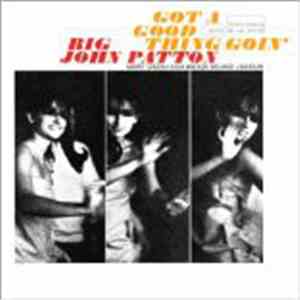 Big John Patton - Got A Good Thing Goin' download mp3