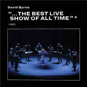 David Byrne - "...The Best Live Show Of All Time" download mp3