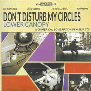 Don't Disturb My Circles - Lower Canopy download mp3