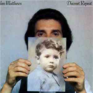 Ian Matthews - Discreet Repeat download mp3
