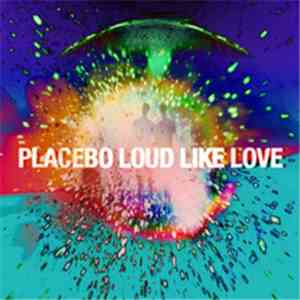Placebo - Loud Like Love download mp3