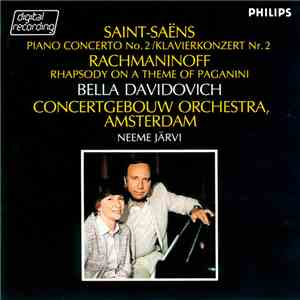 Saint-Saëns / Rachmaninoff - Bella Davidovich, Concertgebouw Orchestra, Amsterdam, Neeme Järvi - Piano Concerto No. 2 / Rhapsody On A Theme Of Paganini download mp3