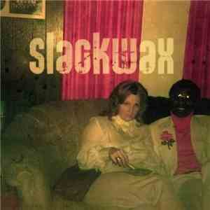Slackwax - Slackwax download mp3