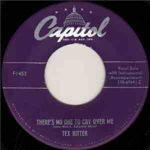 Tex Ritter - There's No One To Cry Over Me / If I Could Steal You From Somebody Else download mp3