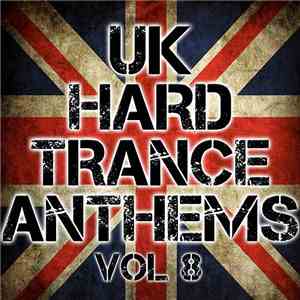 Various - UK Hard Trance Anthems Vol. 8 download mp3