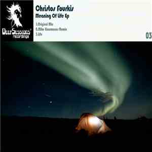 Christos Fourkis - Meaning Of Life EP mp3 download
